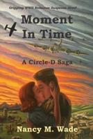Moment in Time: A Circle-D Saga