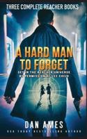 A HARD MAN TO FORGET: The Jack Reacher Cases Complete Books #1, #2 & #3