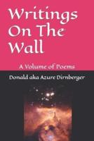 Writings On The Wall: A Volume of Poems