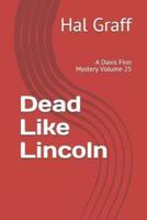 Dead Like Lincoln