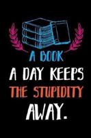A Book A Day Keeps The Stupidity Away.