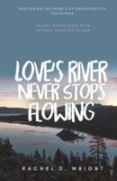 Love's River Never Stops Flowing