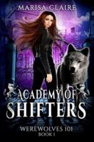 Academy of Shifters: First Semester: Werewolves 101