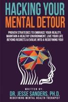 Hacking Your Mental Detour: Equipping and Redefining Myself To Live My Best Life