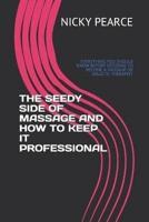 The Seedy Side of Massage and How to Keep It Professional