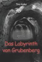 Das Labyrinth Von Grubenberg