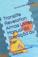 Translife Revelation Almas Livres Manual Da Liberação Do Ser