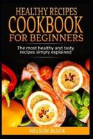 Healthy Recipes Cookbook for Beginners