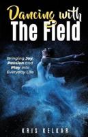 Dancing With The Field