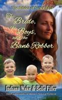 The Bride the Boys and the Bank Robber