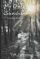 My Only Sunshine: A suspenseful girl powered thriller about becoming yourself despite looming threat and past struggles.