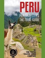 PERU FOR TRAVELERS. The Total Guide