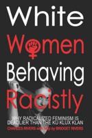 White Women Behaving Racistly