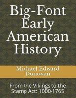 Big-Font Early American History