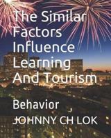 The Similar Factors Influence Learning And Tourism
