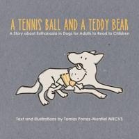 A Tennis Ball and a Teddy Bear