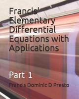 Francis' Elementary Differential Equations With Applications