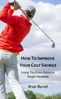 How To Improve Your Golf Swings
