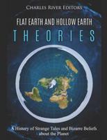 Flat Earth and Hollow Earth Theories