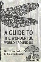 A Guide to the Wonderful World Around Us