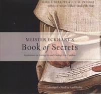 Meister Eckhart's Book of Secrets Lib/E