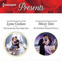 His Cinderella's One-Night Heir & His Forbidden Pregnant Princess Lib/E