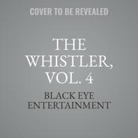 The Whistler, Vol. 4 Lib/E