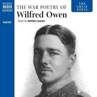 The War Poetry of Wilfred Owen Lib/E