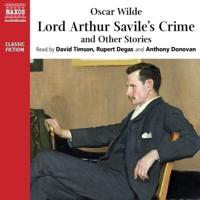 Lord Arthur Savile's Crime and Other Stories