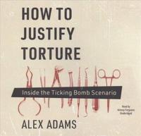 How to Justify Torture