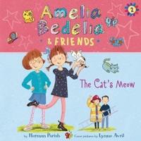 Amelia Bedelia & Friends #2: Amelia Bedelia & Friends the Cat's Meow Una Lib/E