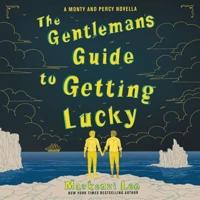 The Gentleman's Guide to Getting Lucky Lib/E