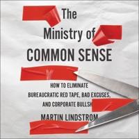 The Ministry of Common Sense Lib/E
