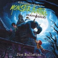 A Babysitter's Guide to Monster Hunting #2: Beasts & Geeks Lib/E