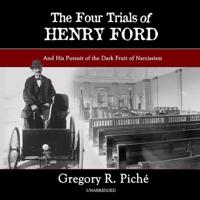 The Four Trials of Henry Ford Lib/E
