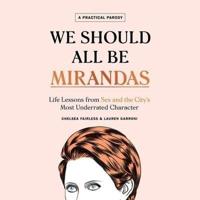 We Should All Be Mirandas Lib/E