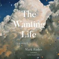 The Wanting Life Lib/E