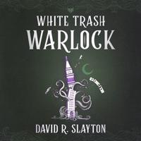 White Trash Warlock Lib/E
