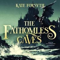 The Fathomless Caves Lib/E
