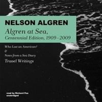 Algren at Sea, Centennial Edition, 1909-2009 Lib/E