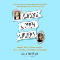 The Book of Awesome Women Writers Lib/E