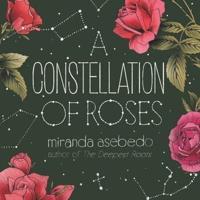 A Constellation of Roses Lib/E