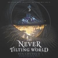 The Never Tilting World Lib/E