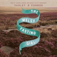 The Welsh Fasting Girl Lib/E