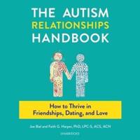 The Autism Relationships Handbook Lib/E