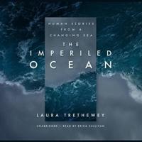 The Imperiled Ocean Lib/E