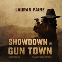 Showdown in Gun Town Lib/E