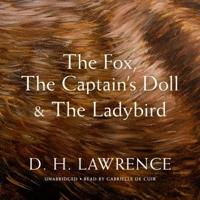 The Fox, the Captain's Doll & The Ladybird Lib/E