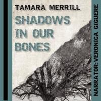 Shadows in Our Bones Lib/E