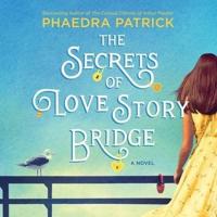 The Secrets of Love Story Bridge Lib/E